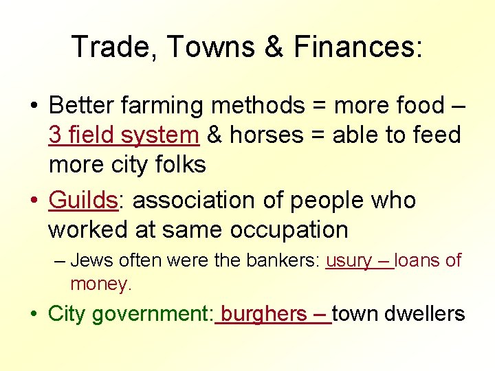 Trade, Towns & Finances: • Better farming methods = more food – 3 field