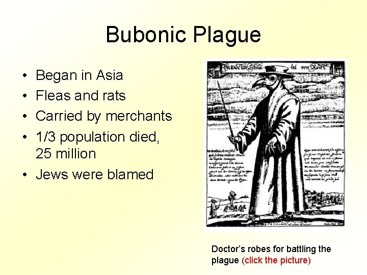Bubonic Plague • • Began in Asia Fleas and rats Carried by merchants 1/3