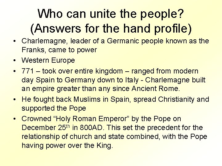 Who can unite the people? (Answers for the hand profile) • Charlemagne, leader of