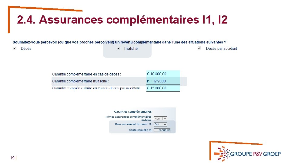 2. 4. Assurances complémentaires I 1, I 2 19 | 