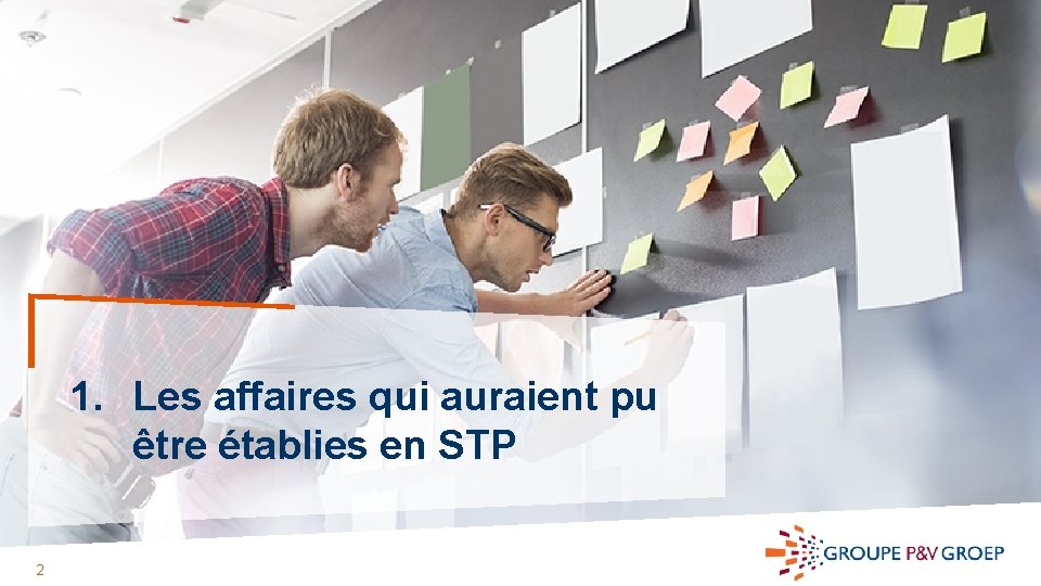 1. Les affaires qui auraient pu être établies en STP 2 