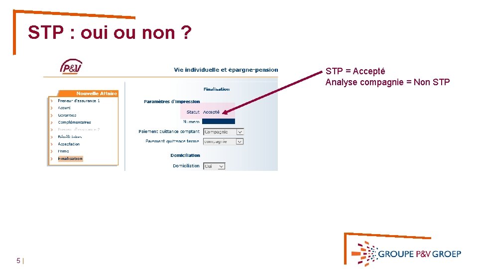 STP : oui ou non ? STP = Accepté Analyse compagnie = Non STP