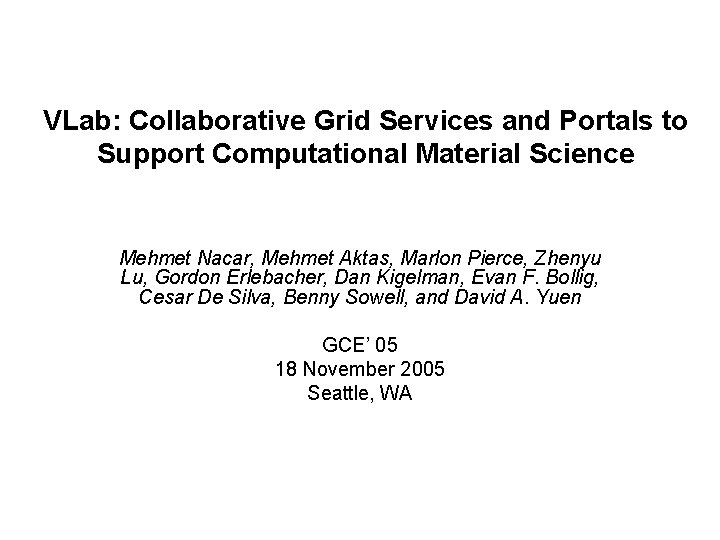 VLab: Collaborative Grid Services and Portals to Support Computational Material Science Mehmet Nacar, Mehmet