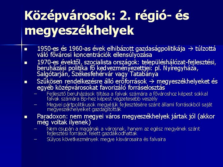 Középvárosok: 2. régió- és megyeszékhelyek n n n – – 1950 -es és 1960 Középvárosok: 2. régió- és megyeszékhelyek n n n – – 1950 -es és 1960