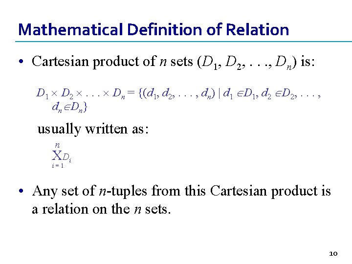 Mathematical Definition of Relation • Cartesian product of n sets (D 1, D 2,