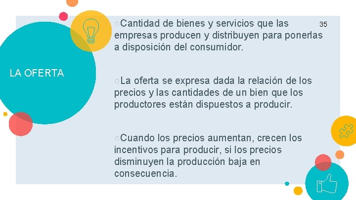 35 ○Cantidad de bienes y servicios que las empresas producen y distribuyen para ponerlas