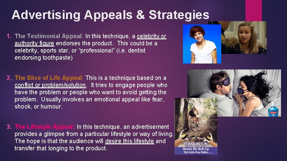 Advertising Appeals & Strategies 1. The Testimonial Appeal: In this technique, a celebrity or