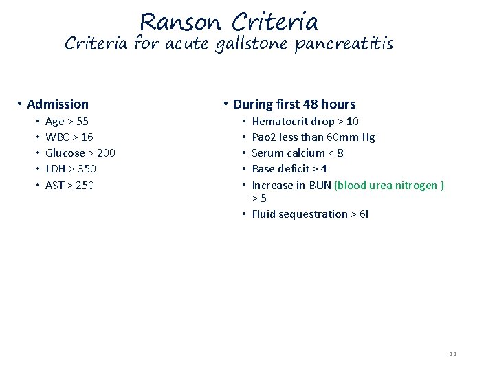 Ranson Criteria for acute gallstone pancreatitis • Admission • • • Age > 55