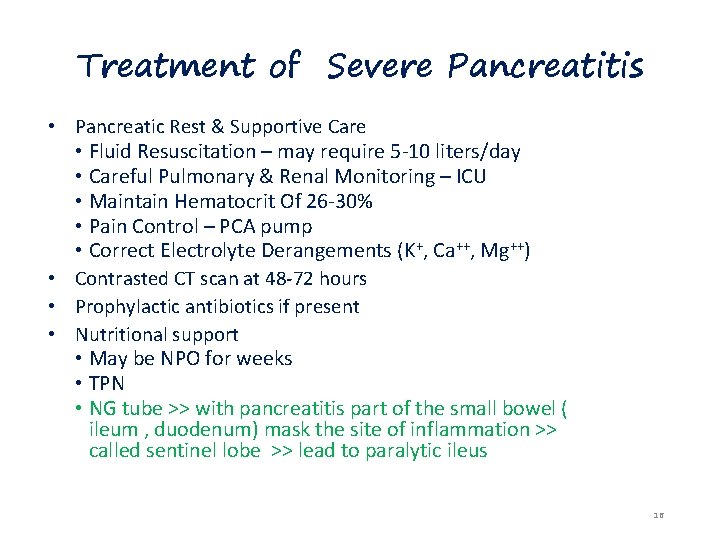 Treatment of Severe Pancreatitis • Pancreatic Rest & Supportive Care • Fluid Resuscitation –