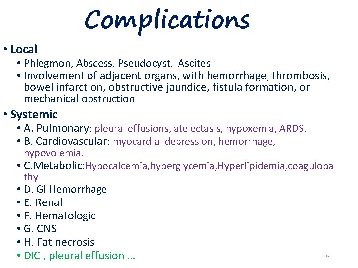 Complications • Local • Phlegmon, Abscess, Pseudocyst, Ascites • Involvement of adjacent organs, with