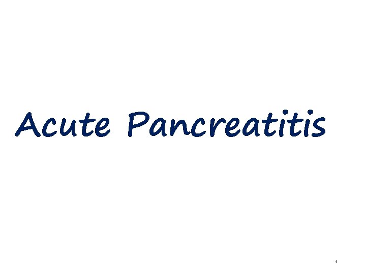 Acute Pancreatitis 4 