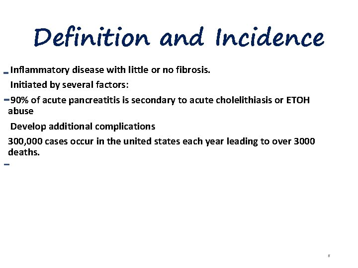 Definition and Incidence Inflammatory disease with little or no fibrosis. Initiated by several factors: