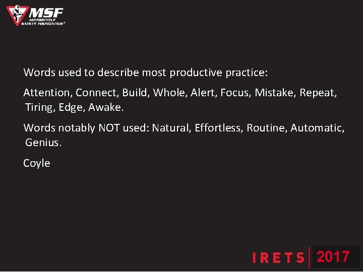 Words used to describe most productive practice: Attention, Connect, Build, Whole, Alert, Focus, Mistake,