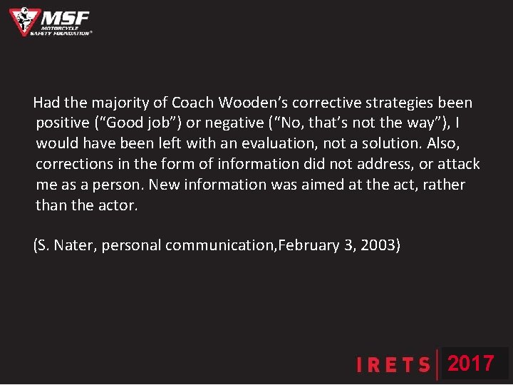 Had the majority of Coach Wooden’s corrective strategies been positive (“Good job”) or negative