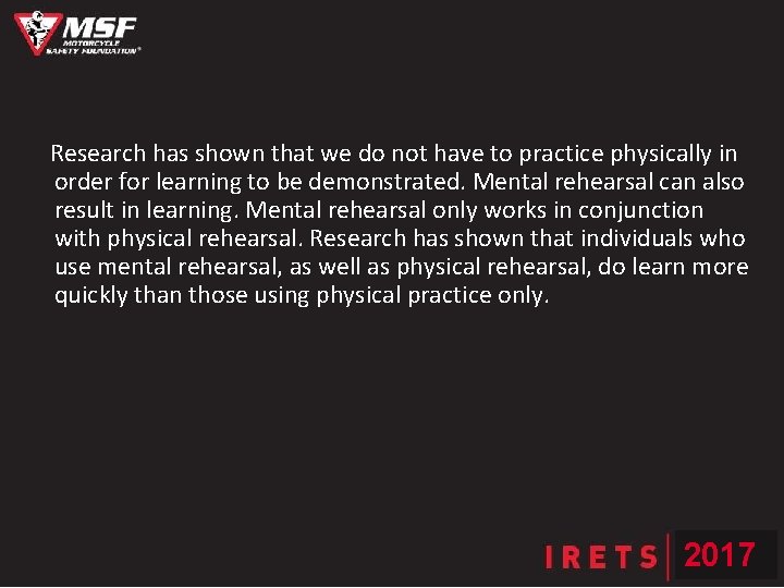 Research has shown that we do not have to practice physically in order for