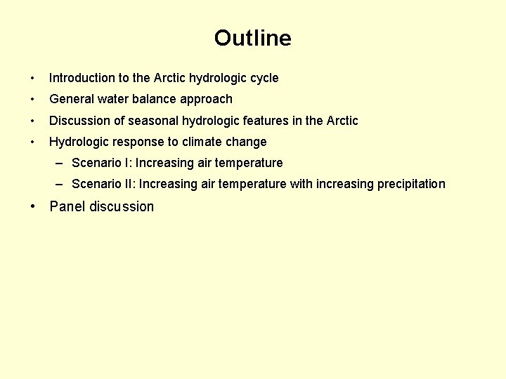 Outline • Introduction to the Arctic hydrologic cycle • General water balance approach • Outline • Introduction to the Arctic hydrologic cycle • General water balance approach •