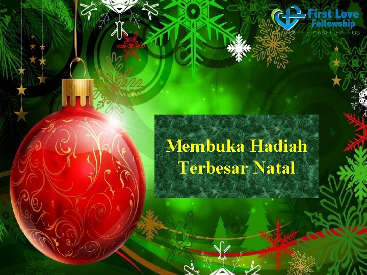 Membuka Hadiah Terbesar Natal 