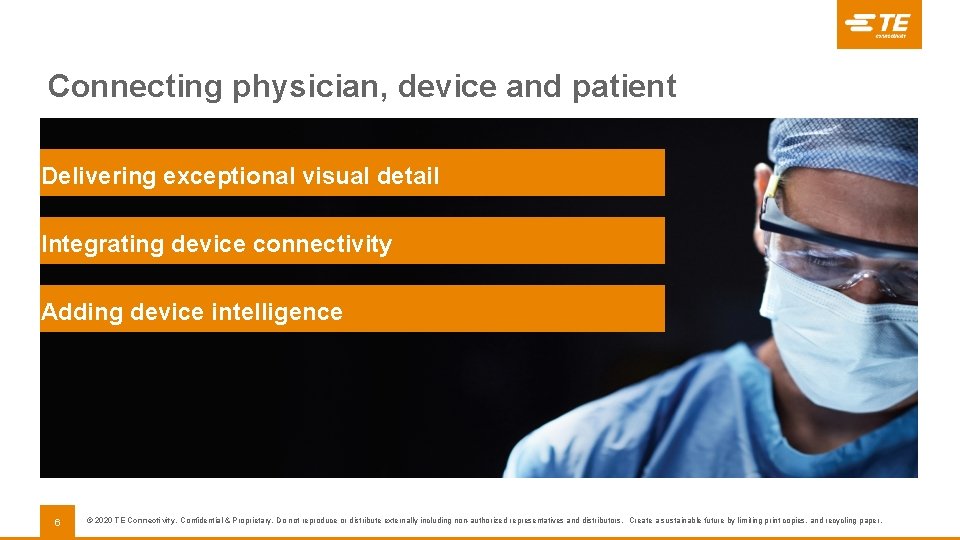 Connecting physician, device and patient Delivering exceptional visual detail Integrating device connectivity Adding device