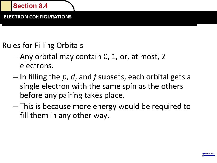 Section 8. 4 ELECTRON Ions: CONFIGURATIONS Electron Configurations and Sizes Rules for Filling Orbitals Section 8. 4 ELECTRON Ions: CONFIGURATIONS Electron Configurations and Sizes Rules for Filling Orbitals