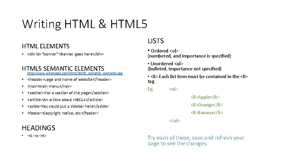 Writing HTML & HTML 5 HTML ELEMENTS • <div id=“banner”>Banner goes here</div> HTML 5
