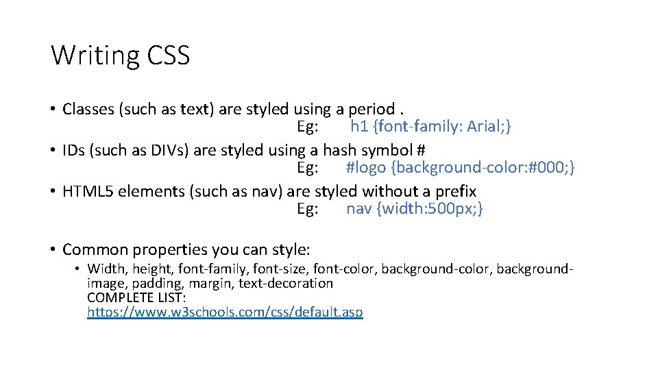 Writing CSS • Classes (such as text) are styled using a period. Eg: h