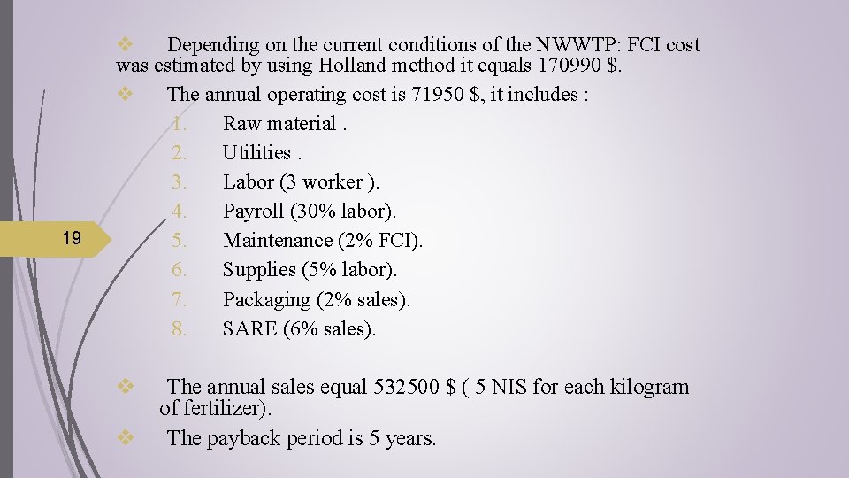 19 v Depending on the current conditions of the NWWTP: FCI cost was estimated
