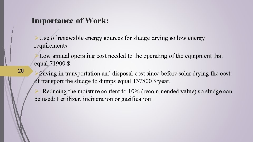 Importance of Work: ØUse of renewable energy sources for sludge drying so low energy