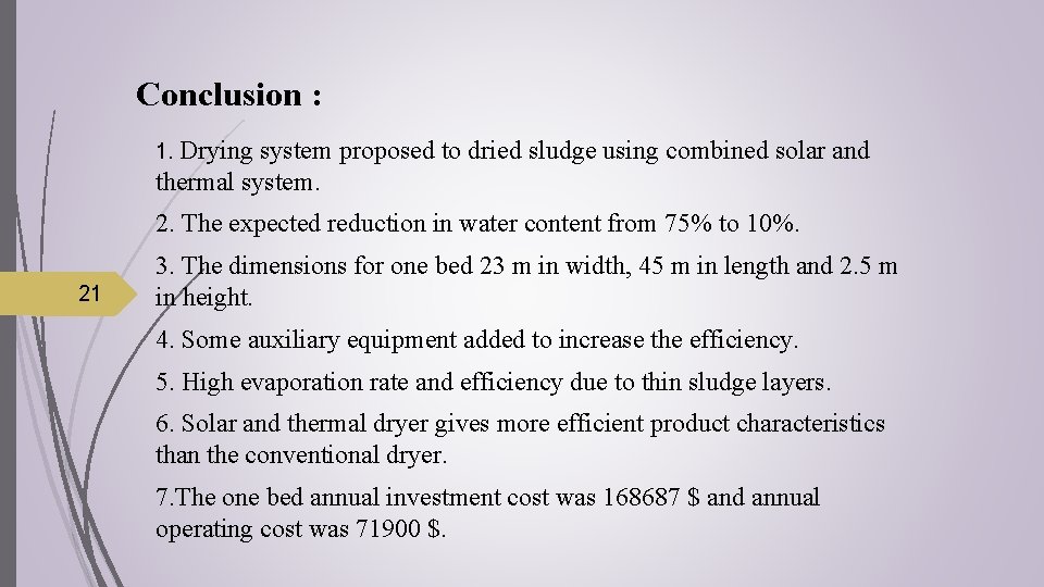 Conclusion : 1. Drying system proposed to dried sludge using combined solar and thermal