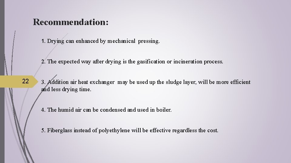 Recommendation: 1. Drying can enhanced by mechanical pressing. 2. The expected way after drying
