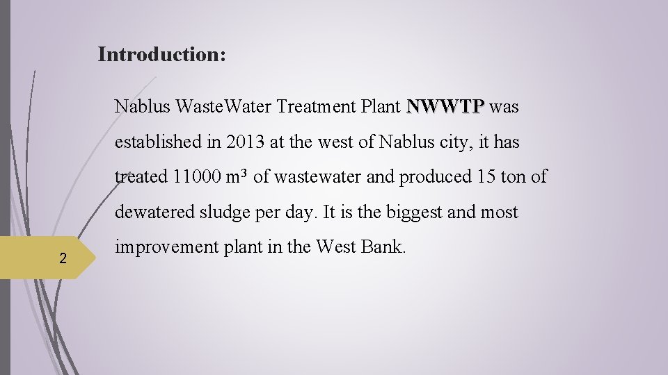 Introduction: Nablus Waste. Water Treatment Plant NWWTP was established in 2013 at the west