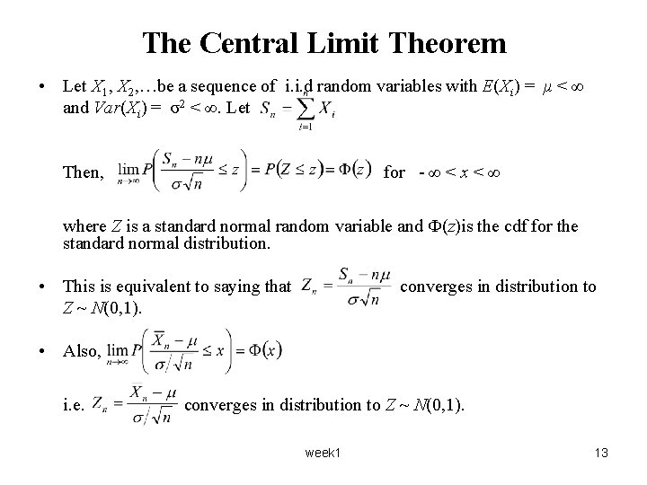 The Central Limit Theorem • Let X 1, X 2, …be a sequence of