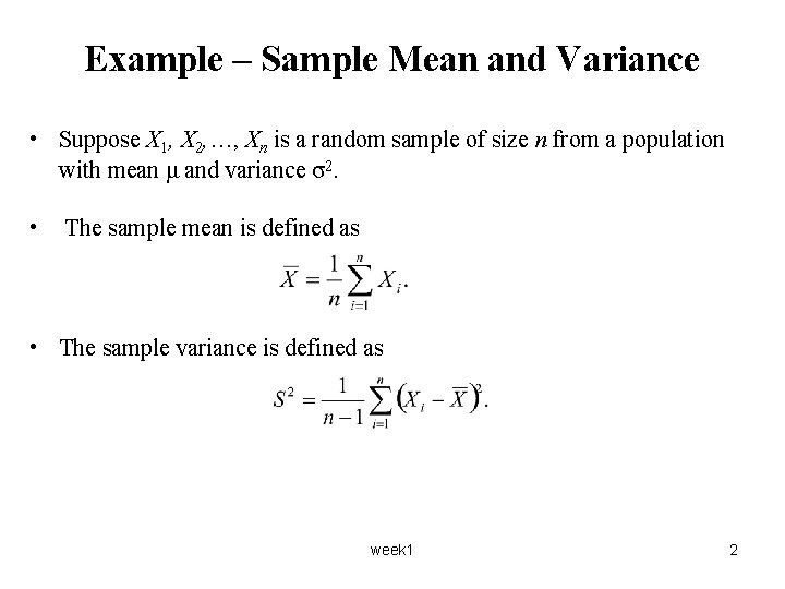 Example – Sample Mean and Variance • Suppose X 1, X 2, …, Xn