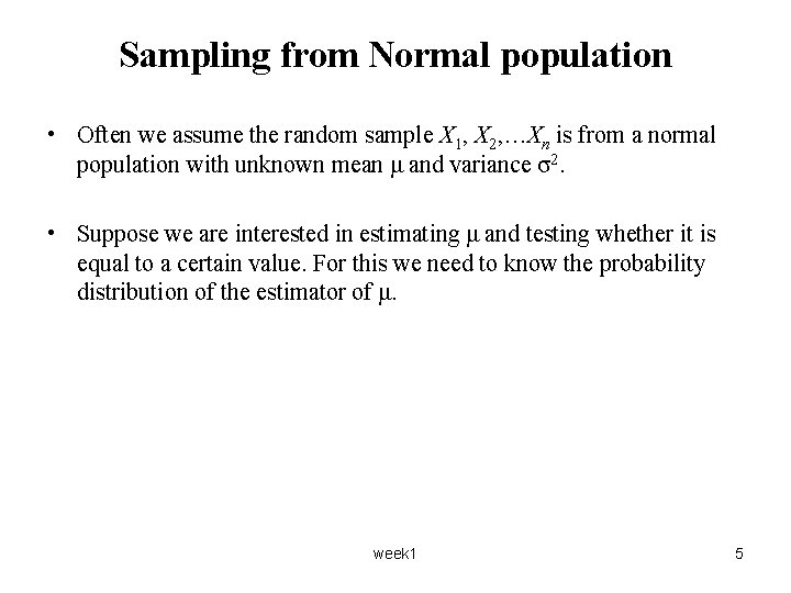 Sampling from Normal population • Often we assume the random sample X 1, X