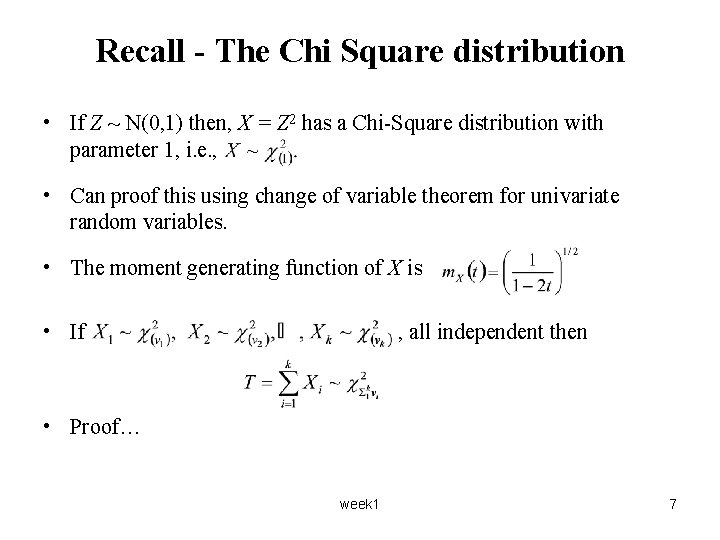 Recall - The Chi Square distribution • If Z ~ N(0, 1) then, X