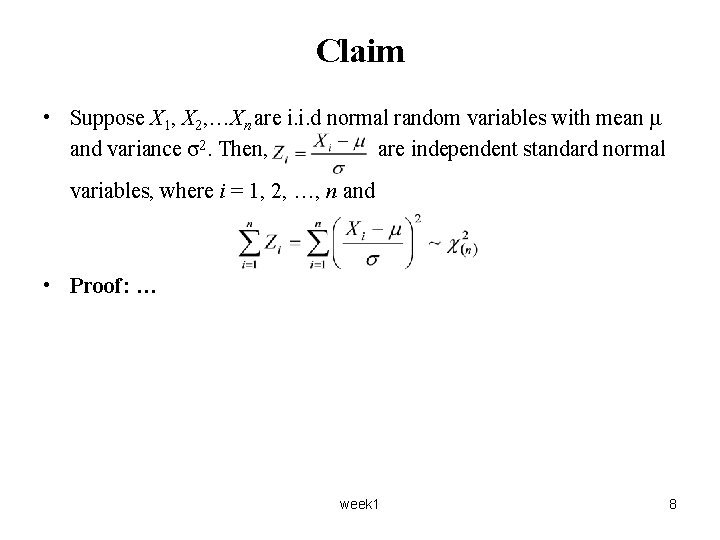 Claim • Suppose X 1, X 2, …Xn are i. i. d normal random