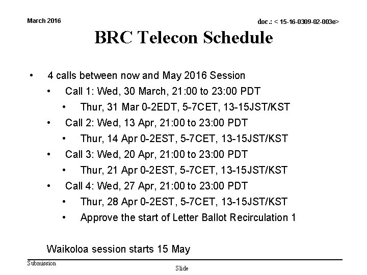 doc. : < 15 -16 -0309 -02 -003 e> March 2016 BRC Telecon Schedule