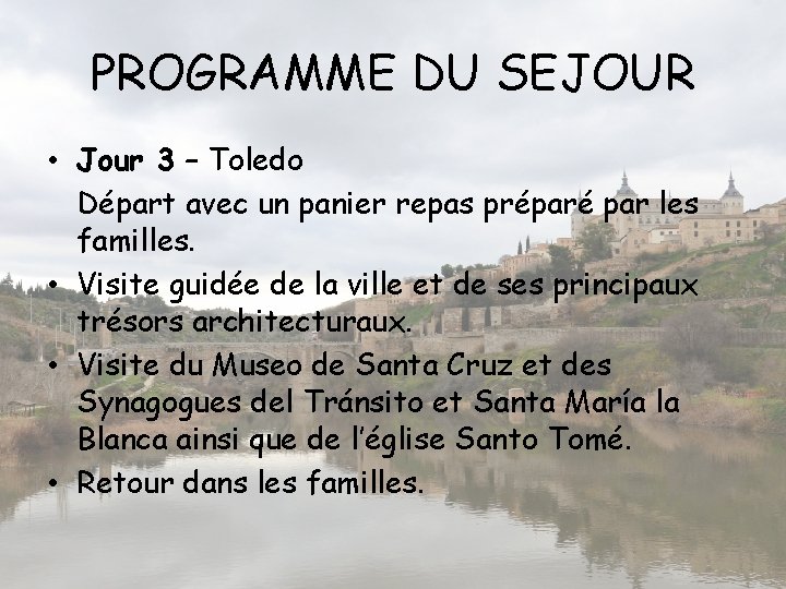 PROGRAMME DU SEJOUR • Jour 3 – Toledo Départ avec un panier repas préparé