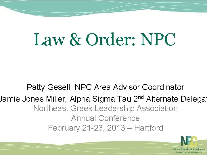 Law & Order: NPC Patty Gesell, NPC Area Advisor Coordinator Jamie Jones Miller, Alpha