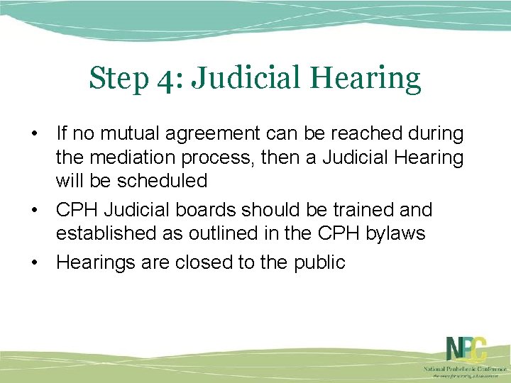 Step 4: Judicial Hearing • If no mutual agreement can be reached during the