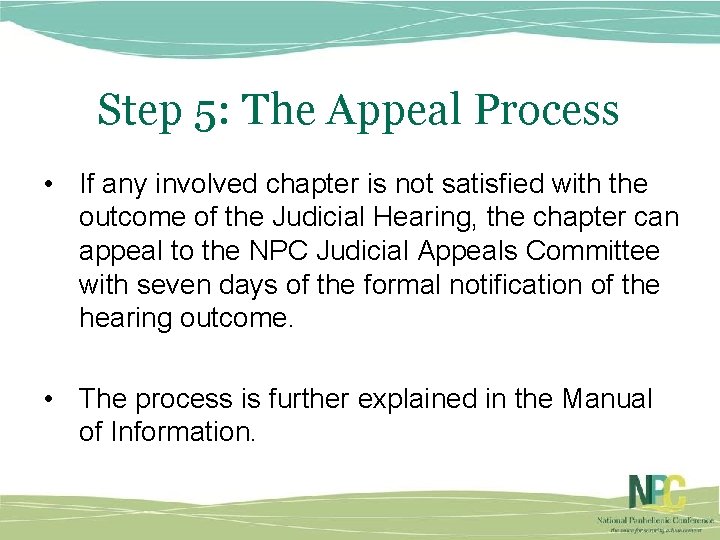 Step 5: The Appeal Process • If any involved chapter is not satisfied with