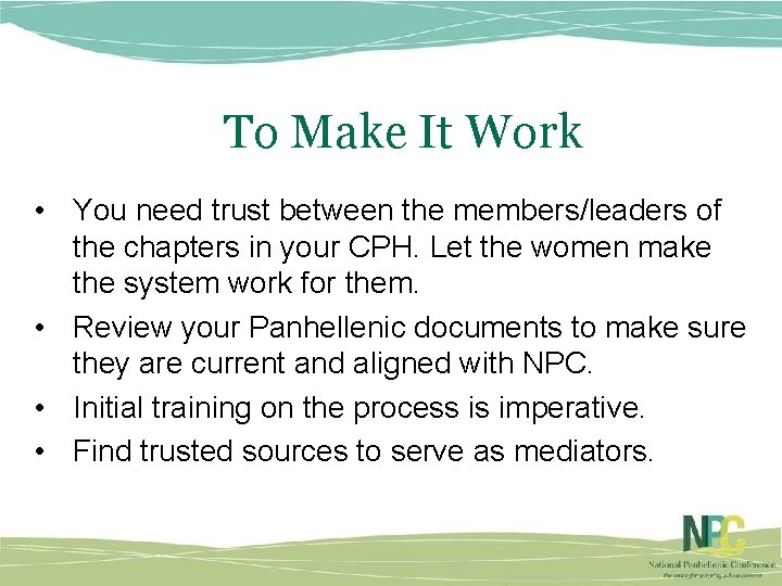 To Make It Work • You need trust between the members/leaders of the chapters