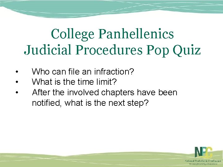 College Panhellenics Judicial Procedures Pop Quiz • • • Who can file an infraction?