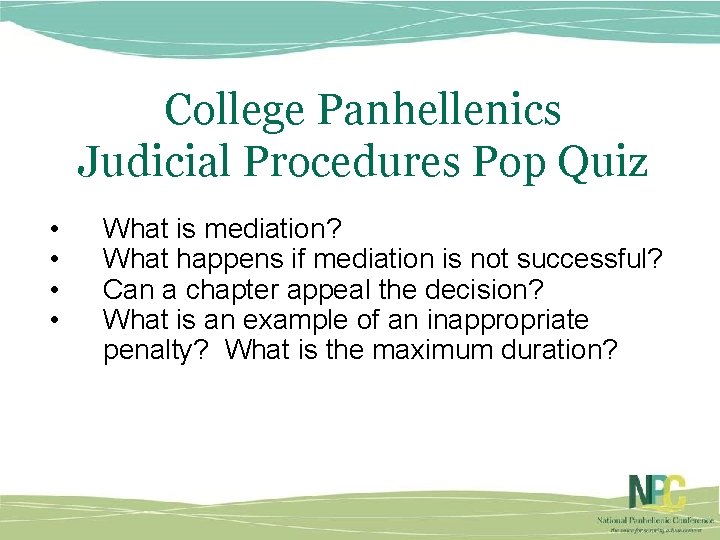 College Panhellenics Judicial Procedures Pop Quiz • • What is mediation? What happens if