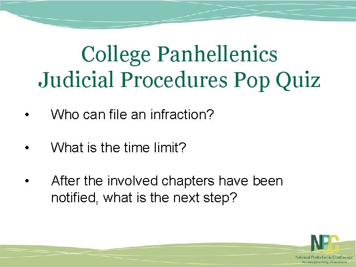 College Panhellenics Judicial Procedures Pop Quiz • Who can file an infraction? • What