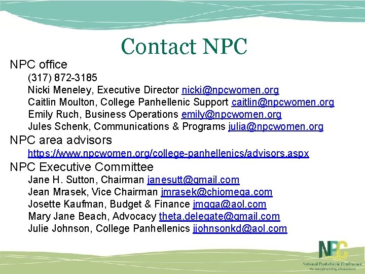 NPC office Contact NPC (317) 872 -3185 Nicki Meneley, Executive Director nicki@npcwomen. org Caitlin