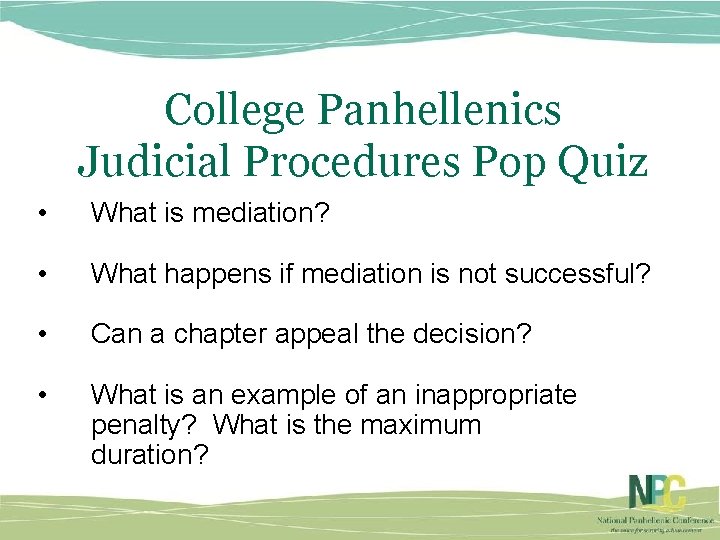 College Panhellenics Judicial Procedures Pop Quiz • What is mediation? • What happens if