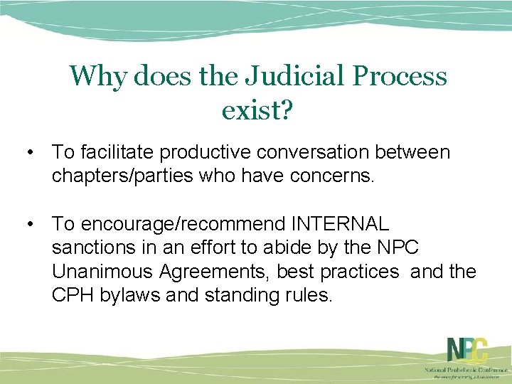 Why does the Judicial Process exist? • To facilitate productive conversation between chapters/parties who