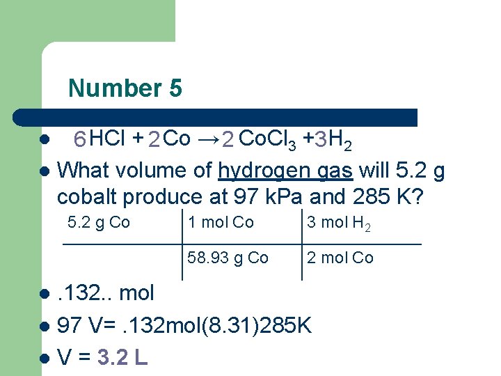 Number 5 6 HCl + 2 Co → 2 Co. Cl 3 +3 H