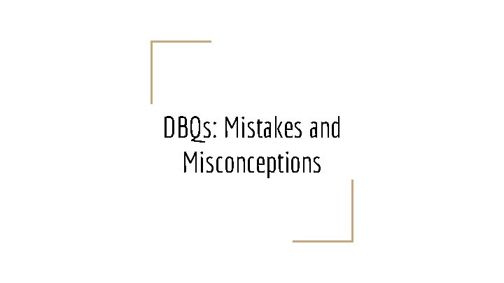 DBQs: Mistakes and Misconceptions 