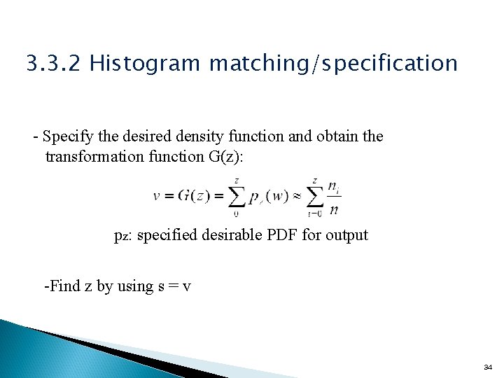 3. 3. 2 Histogram matching/specification - Specify the desired density function and obtain the